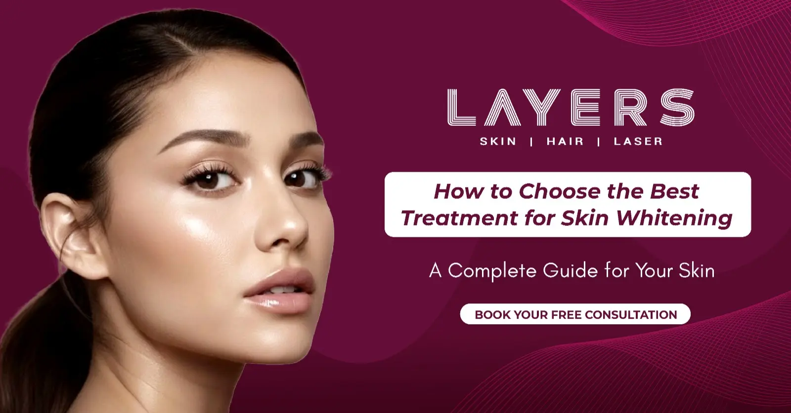 How to Choose the Best Treatment for Skin Whitening