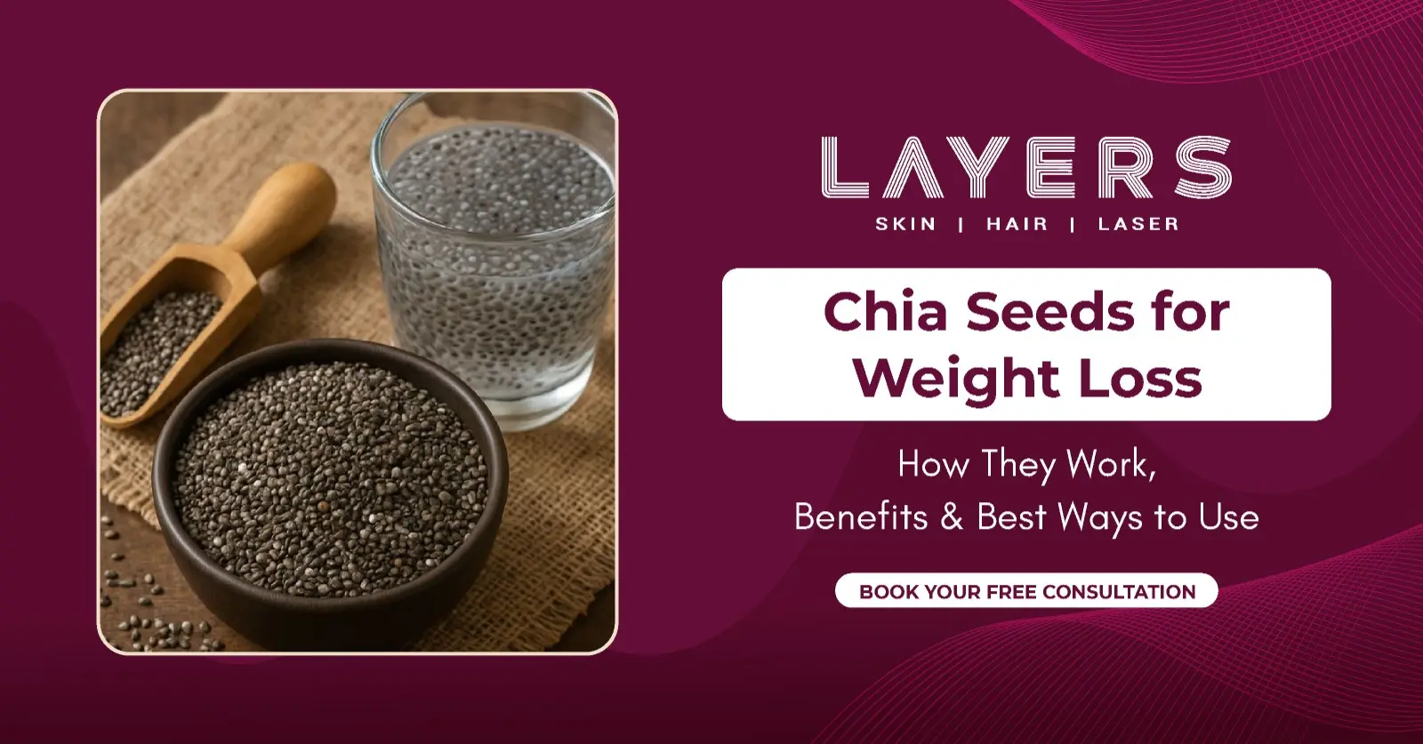 Chia Seeds for Weight Loss Benefits & How to Use