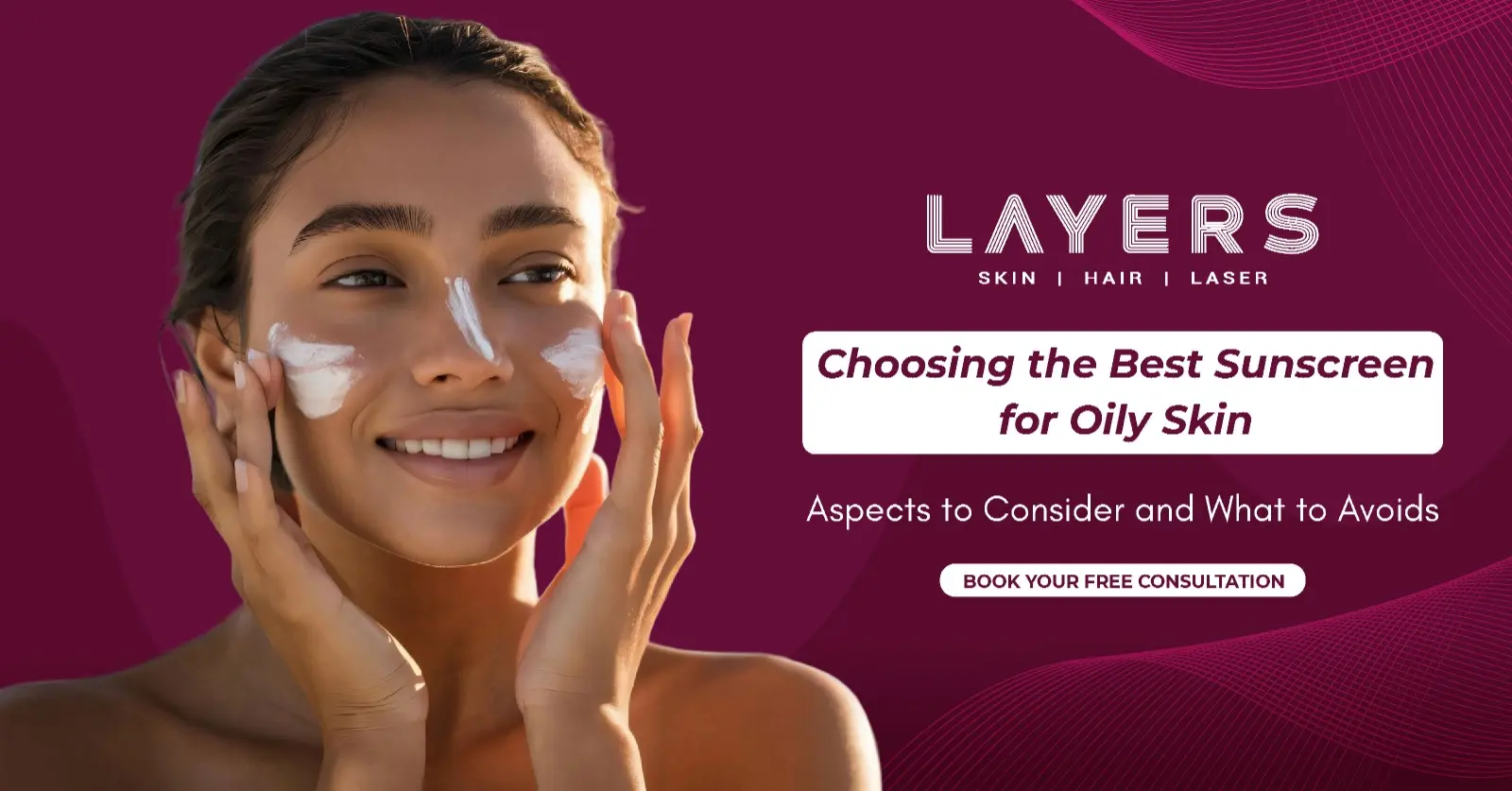 Choosing the Best Sunscreen for Oily Skin Aspects to Consider and What to Avoids