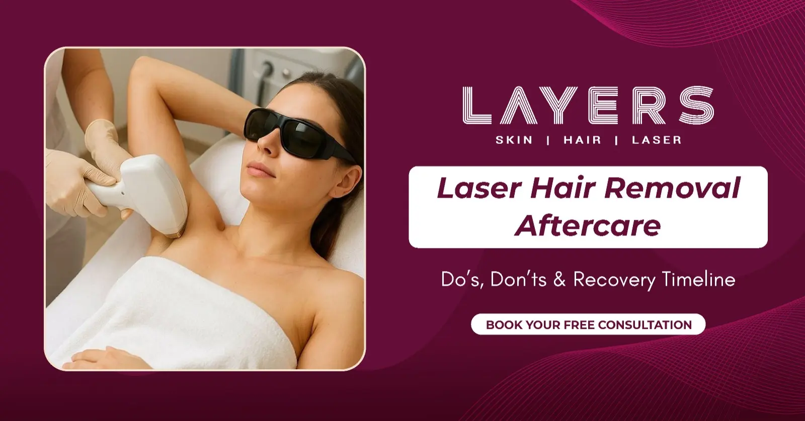 Laser Hair Removal Aftercare Do’s, Don’ts & Recovery Timeline
