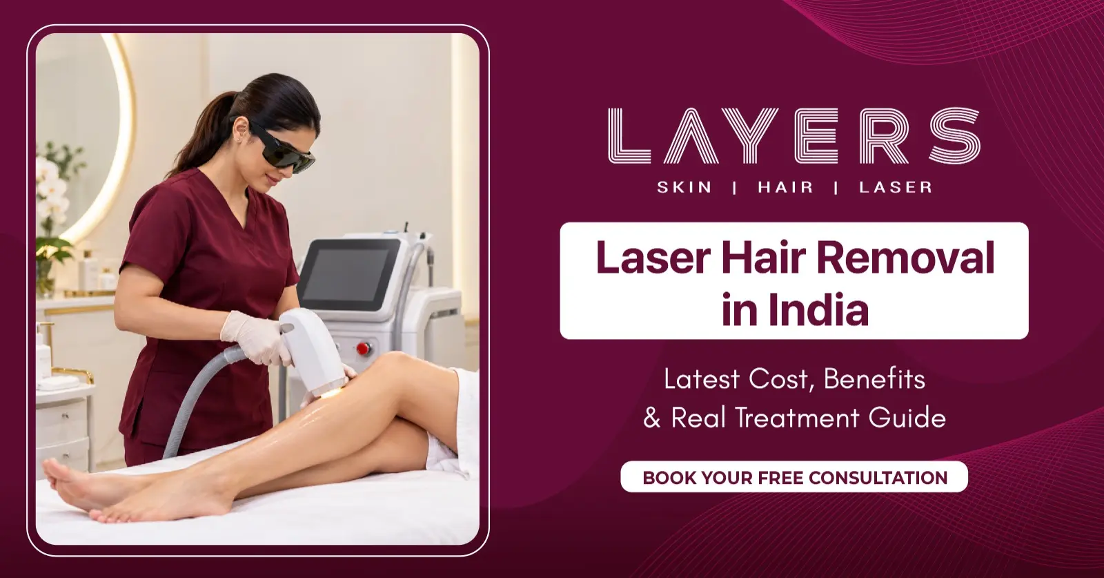 Laser Hair Removal in India: Cost, Benefits & Treatment Guide