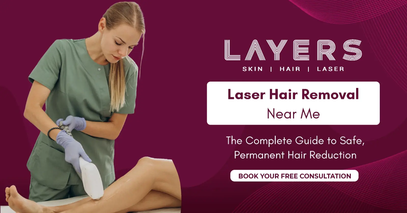 Laser Hair Removal Near Me The Complete Guide to Safe, Permanent Hair Reduction