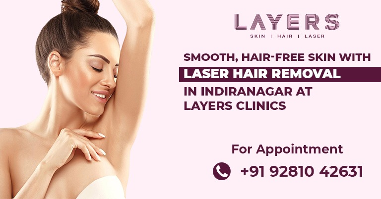 Laser Hair Removal Treatment in Indiranagar