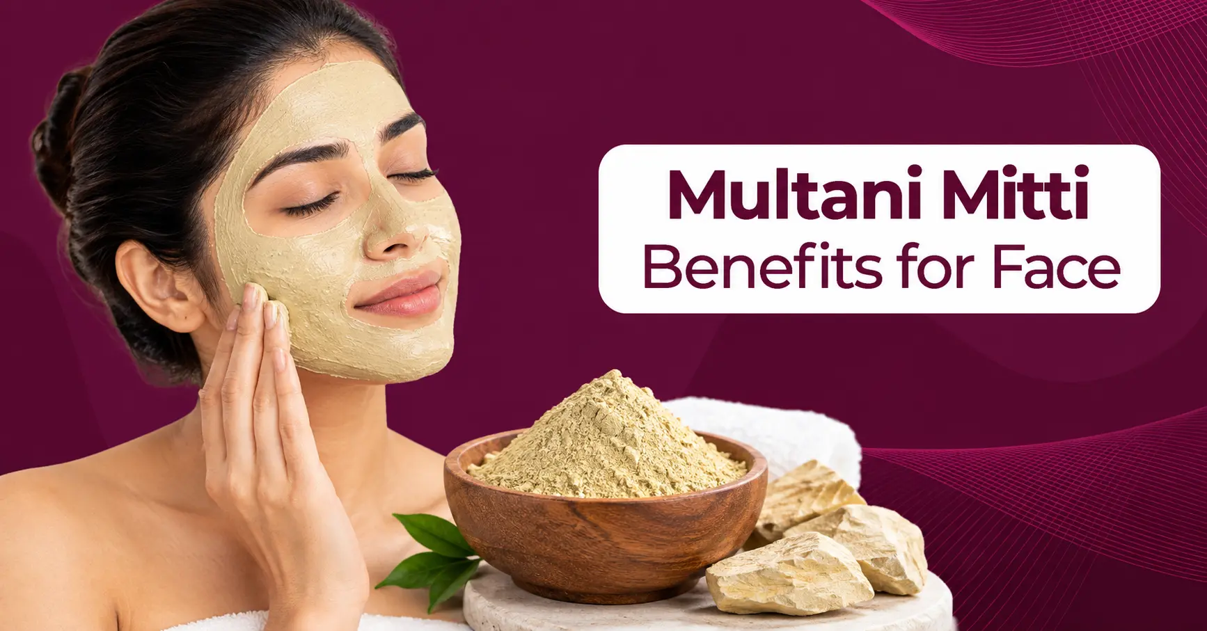 Multani Mitti Benefits for Face: Uses, Skin Types & Precautions
